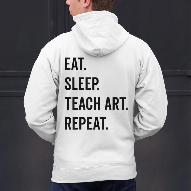 Eat Sleep Teach Art Repeat Teaching Art Teacher Men's Hoodie Back Print, gift for family, gift for coworker Eat Sleep Teach Art Repeat Teaching Art Teacher Men's Hoodie Back Print, gift for family, gift for coworker