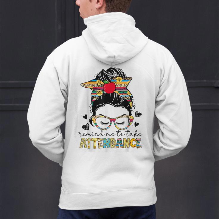 Elementary Teacher Remind Me To Take Attendance Women Men's Hoodie Back Print, gift for family, gift for coworker Elementary Teacher Remind Me To Take Attendance Women Men's Hoodie Back Print, gift for family, gift for coworker