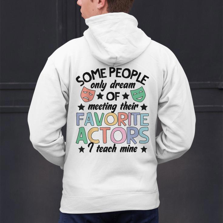 Favorite Actors Theater Drama Teacher Drama Teaching Men's Hoodie Back Print, gift for family, gift for coworker