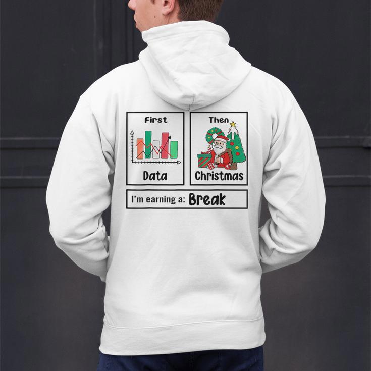 First Data Then Christmas I'm Earning A Break Sped Teacher Men Women Men's Hoodie Back Print, gift for family, gift for coworker First Data Then Christmas I'm Earning A Break Sped Teacher Men Women Men's Hoodie Back Print, gift for family, gift for coworker