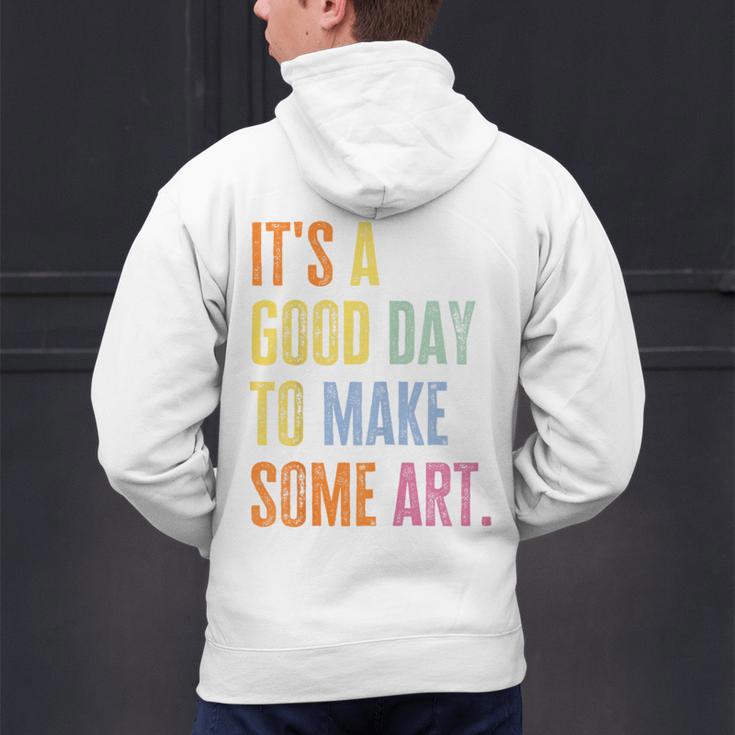 It's A Good Day To Make Art Artist Teacher Painter Men's Hoodie Back Print, gift for family, gift for coworker It's A Good Day To Make Art Artist Teacher Painter Men's Hoodie Back Print, gift for family, gift for coworker