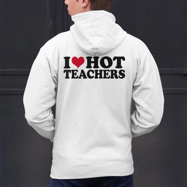 I Love Hot Teachers Men Women Men's Hoodie Back Print, gift for family, gift for coworker