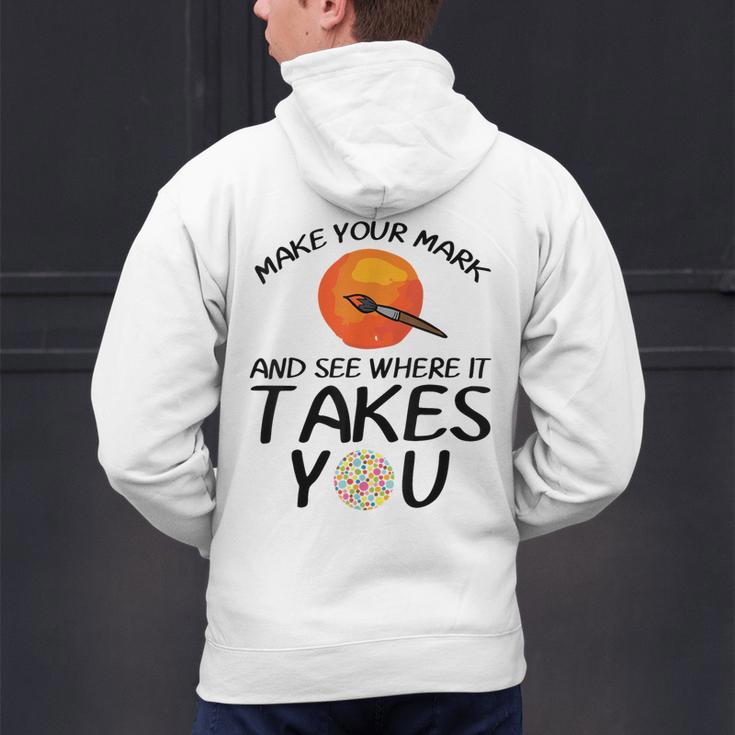 Make Mark Paintbrush International Dot Day Art Teacher Men's Hoodie Back Print, gift for family, gift for coworker Make Mark Paintbrush International Dot Day Art Teacher Men's Hoodie Back Print, gift for family, gift for coworker