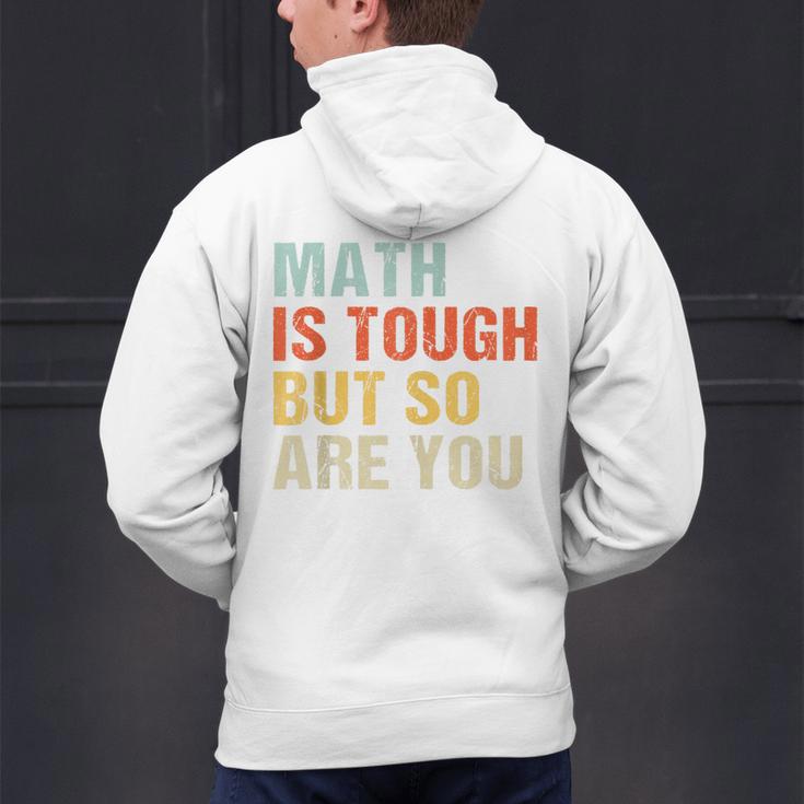 Math Teacher Quote Math Is Tough But So Are You Men's Hoodie Back Print, gift for family, gift for coworker Math Teacher Quote Math Is Tough But So Are You Men's Hoodie Back Print, gift for family, gift for coworker