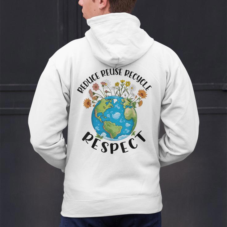 Reduce Reuse Recycle Respect Earth Day Teacher Girl Women Men's Hoodie Back Print, gift for family, gift for coworker Reduce Reuse Recycle Respect Earth Day Teacher Girl Women Men's Hoodie Back Print, gift for family, gift for coworker