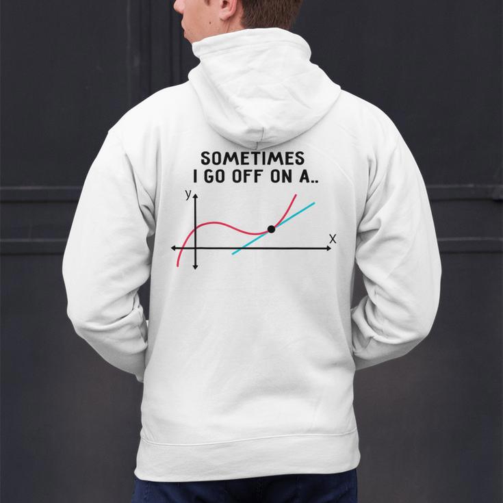 Sometimes I Go Off On a Tangent Math Teacher T Shirts Men Women Girls Kids Men's Hoodie Back Print, gift for family, gift for coworker Sometimes I Go Off On a Tangent Math Teacher T Shirts Men Women Girls Kids Men's Hoodie Back Print, gift for family, gift for coworker