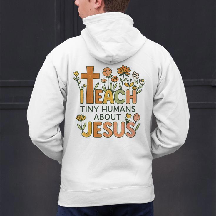 I Teach Tiny Humans About Jesus Christian Teacher Religious Men's Hoodie Back Print, gift for family, gift for coworker I Teach Tiny Humans About Jesus Christian Teacher Religious Men's Hoodie Back Print, gift for family, gift for coworker