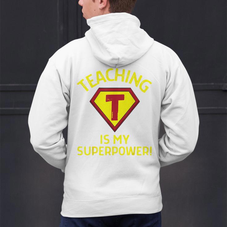 Teaching Is My Superpower Fun Elementary Teacher 1st Grade Men's Hoodie Back Print, gift for family, gift for coworker Teaching Is My Superpower Fun Elementary Teacher 1st Grade Men's Hoodie Back Print, gift for family, gift for coworker