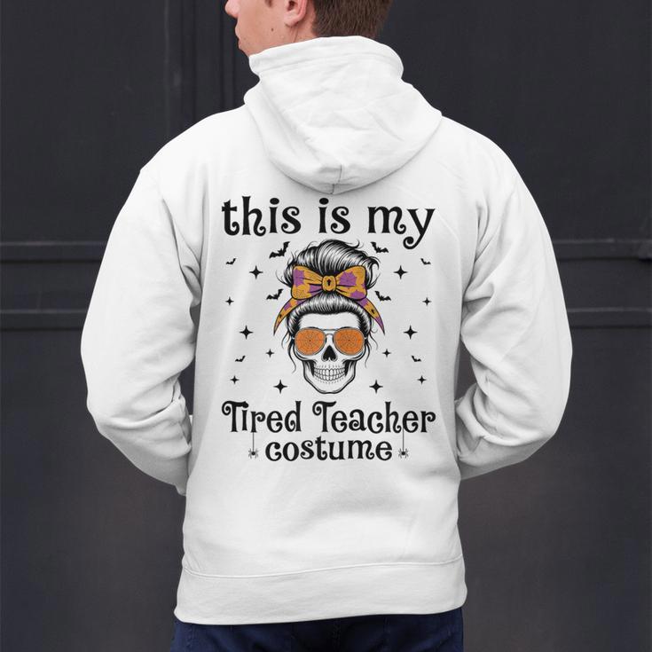 This Is My Tired Teacher Costume Skull Halloween Messy Bun Men's Hoodie Back Print, gift for family, gift for coworker This Is My Tired Teacher Costume Skull Halloween Messy Bun Men's Hoodie Back Print, gift for family, gift for coworker