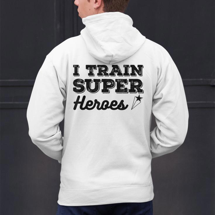 I Train Superheroes For Teacher Coach Men Women Men's Hoodie Back Print, gift for family, gift for coworker