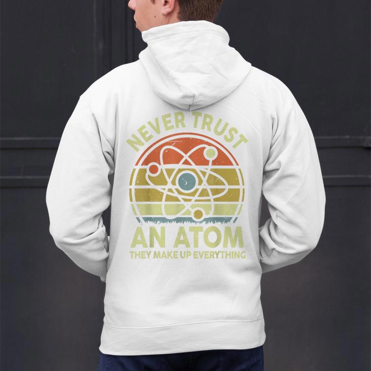 Never Trust An Atom Physics Jokes Science Teacher Men's Hoodie Back Print, Science Teacher Hoodies, gift for family, gift for coworker Never Trust An Atom Physics Jokes Science Teacher Men's Hoodie Back Print, Science Teacher Hoodies, gift for family, gift for coworker