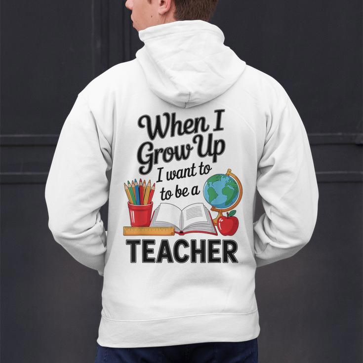 When I Grow Up I Want To Be Teacher Kids Men's Hoodie Back Print, gift for family, gift for coworker