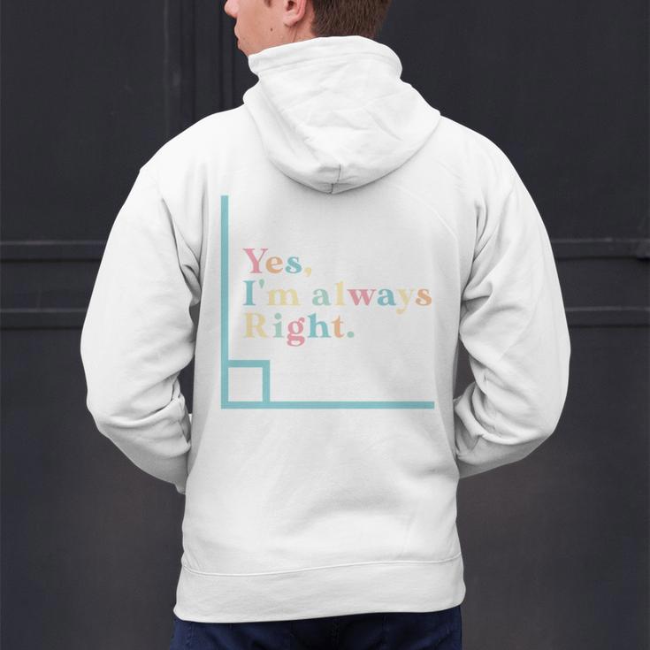 Yes I'm Always Right Math Teacher Geometry Angle Men's Hoodie Back Print, gift for family, gift for coworker Yes I'm Always Right Math Teacher Geometry Angle Men's Hoodie Back Print, gift for family, gift for coworker
