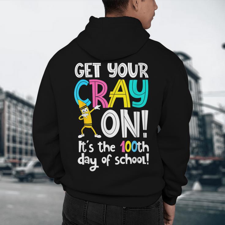 100th Day Of School Get Your Cray On Teacher Men's Hoodie Back Print, novelty gifts, funny gifts 100th Day Of School Get Your Cray On Teacher Men's Hoodie Back Print, novelty gifts, funny gifts