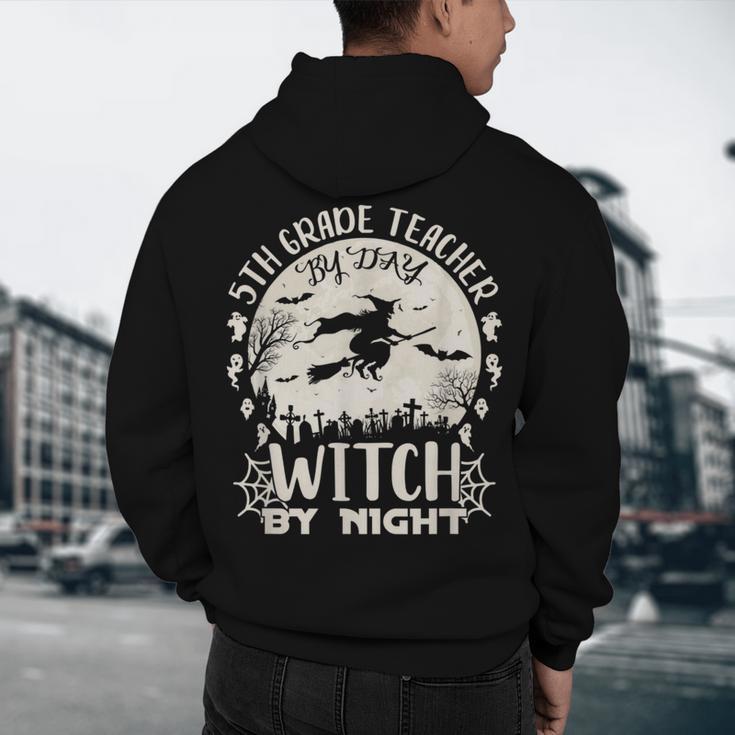 5th Grade Teacher By Day Witch By Night Halloween Men's Hoodie Back Print, novelty gifts, funny gifts