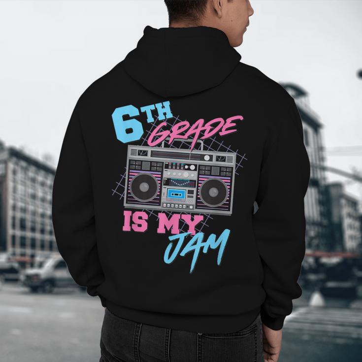6th Grade Is My Jam Vintage 80s Boombox Teacher Student Men's Hoodie Back Print, novelty gifts, funny gifts
