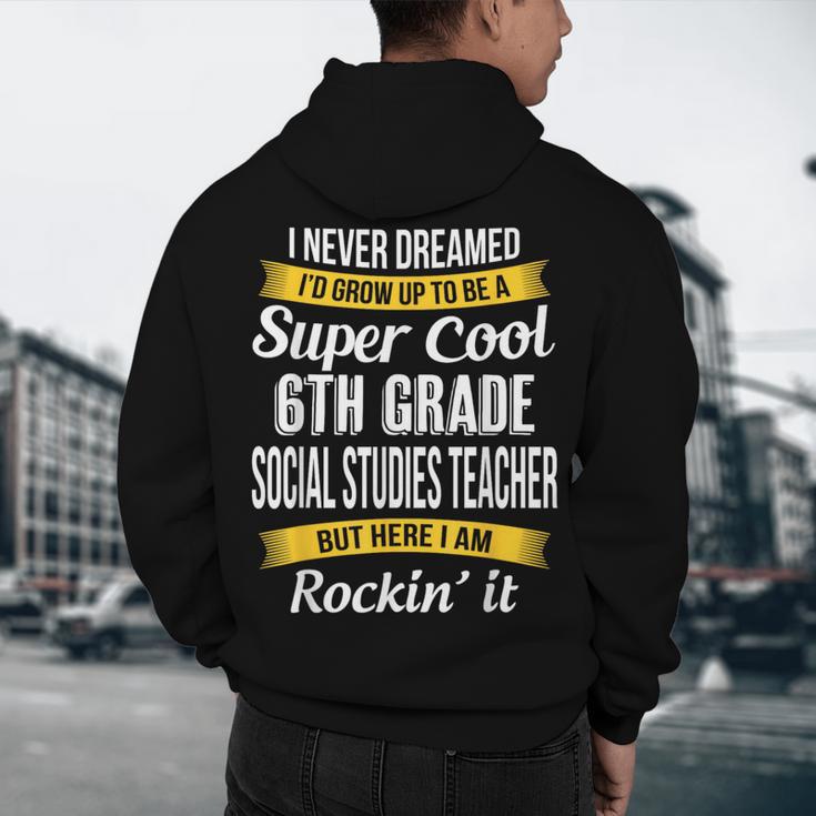 6th Grade Social Studies Teacher Appreciation Men's Hoodie Back Print, novelty gifts, funny gifts