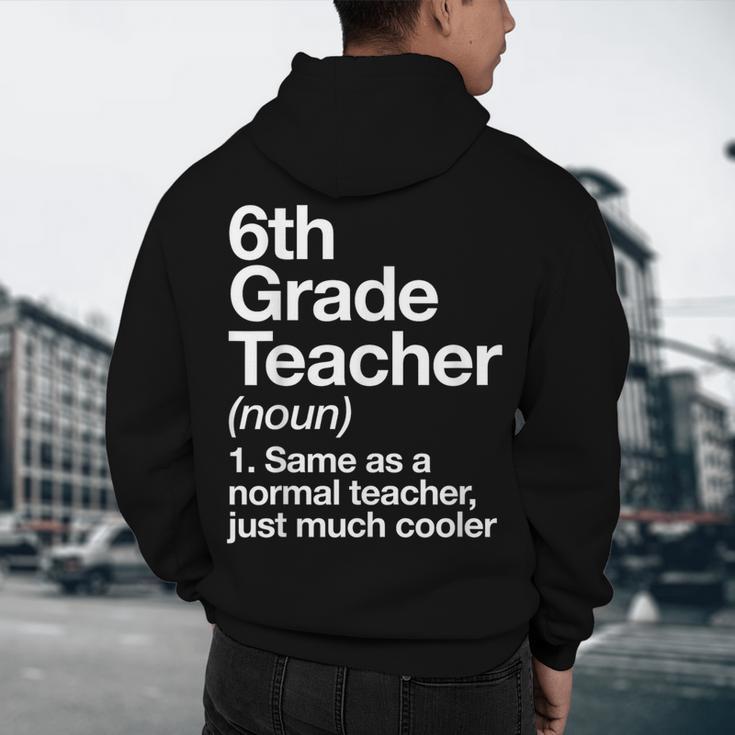 6th Grade Teacher Definition Back To School First Day Men's Hoodie Back Print, novelty gifts, funny gifts