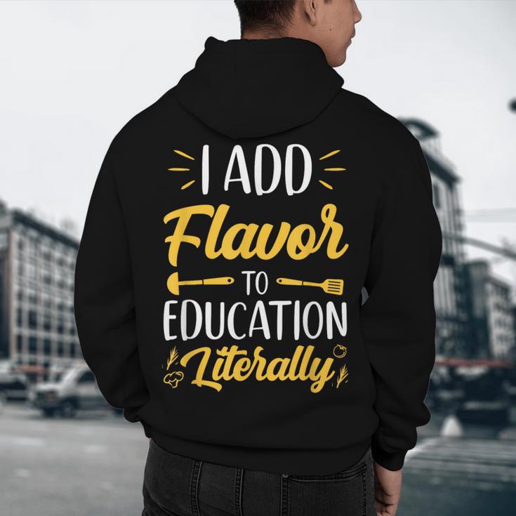 I Add Flavor To Education Literally Culinary Arts Teacher Men's Hoodie Back Print, novelty gifts, funny gifts I Add Flavor To Education Literally Culinary Arts Teacher Men's Hoodie Back Print, novelty gifts, funny gifts