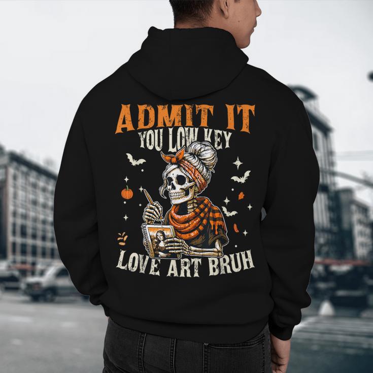 Admit It You Low Key Love Art Bruh Halloween Art Teacher Men's Hoodie Back Print, novelty gifts, funny gifts Admit It You Low Key Love Art Bruh Halloween Art Teacher Men's Hoodie Back Print, novelty gifts, funny gifts