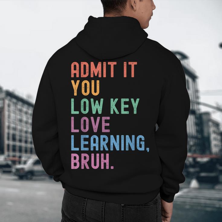 Admit It You Low Key Love Learning Bruh Teachers Women Men's Hoodie Back Print, novelty gifts, funny gifts Admit It You Low Key Love Learning Bruh Teachers Women Men's Hoodie Back Print, novelty gifts, funny gifts