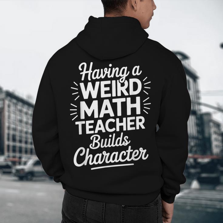 Algebra Lover Having A Weird Math Teacher Builds Character Men's Hoodie Back Print, novelty gifts, funny gifts