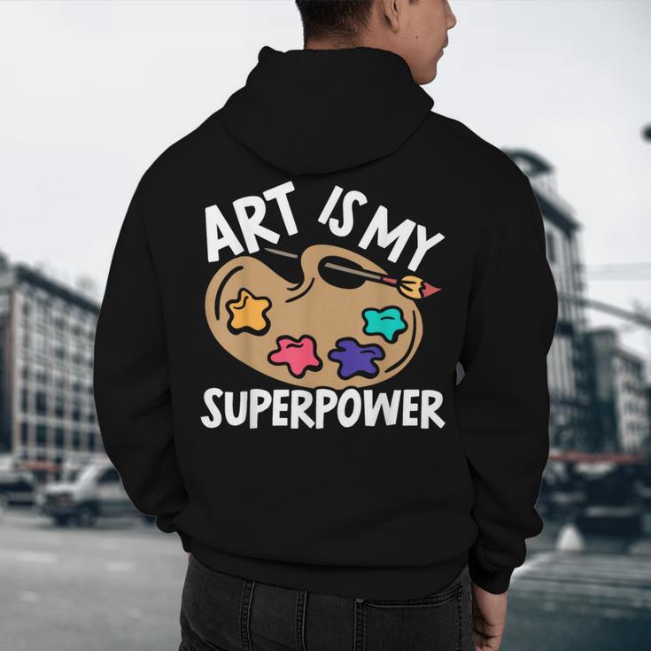 Art Is My Superpower Art Teacher Artist Painter Painting Men's Hoodie Back Print, novelty gifts, funny gifts Art Is My Superpower Art Teacher Artist Painter Painting Men's Hoodie Back Print, novelty gifts, funny gifts