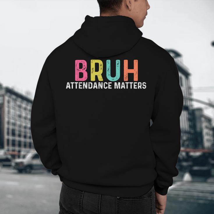 Attendance Matters Bruh Teacher School Attendance Clerk Men's Hoodie Back Print, novelty gifts, funny gifts