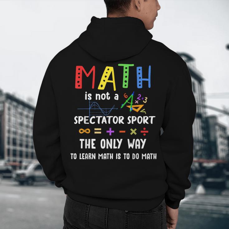 Back To School Math Is Not A Spectator Sport Math Teacher Men's Hoodie Back Print, novelty gifts, funny gifts Back To School Math Is Not A Spectator Sport Math Teacher Men's Hoodie Back Print, novelty gifts, funny gifts