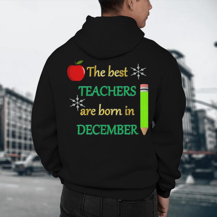 THE BEST TEACHERS ARE BORN IN DECEMBER Men's Hoodie Back Print, novelty gifts, funny gifts THE BEST TEACHERS ARE BORN IN DECEMBER Men's Hoodie Back Print, novelty gifts, funny gifts