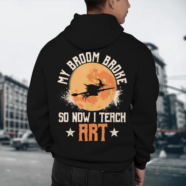 My Broom Broke So Now I Teach Art Teacher Halloween Costume For Men Women Men's Hoodie Back Print, novelty gifts, funny gifts