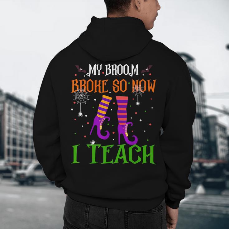 My Broom Broke So Now I Teach Teacher Witch Halloween Men's Hoodie Back Print, novelty gifts, funny gifts