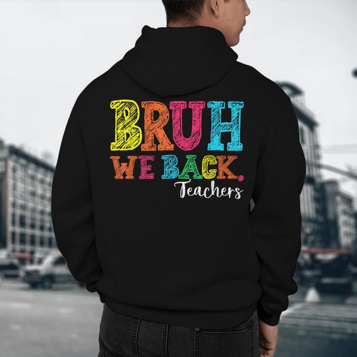 Bruh We Back Teacher First Day Of School Back To School Men's Hoodie Back Print, novelty gifts, funny gifts Bruh We Back Teacher First Day Of School Back To School Men's Hoodie Back Print, novelty gifts, funny gifts