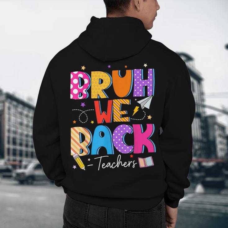 Bruh We Back Teachers First Day Back To School Teachers Men's Hoodie Back Print, novelty gifts, funny gifts