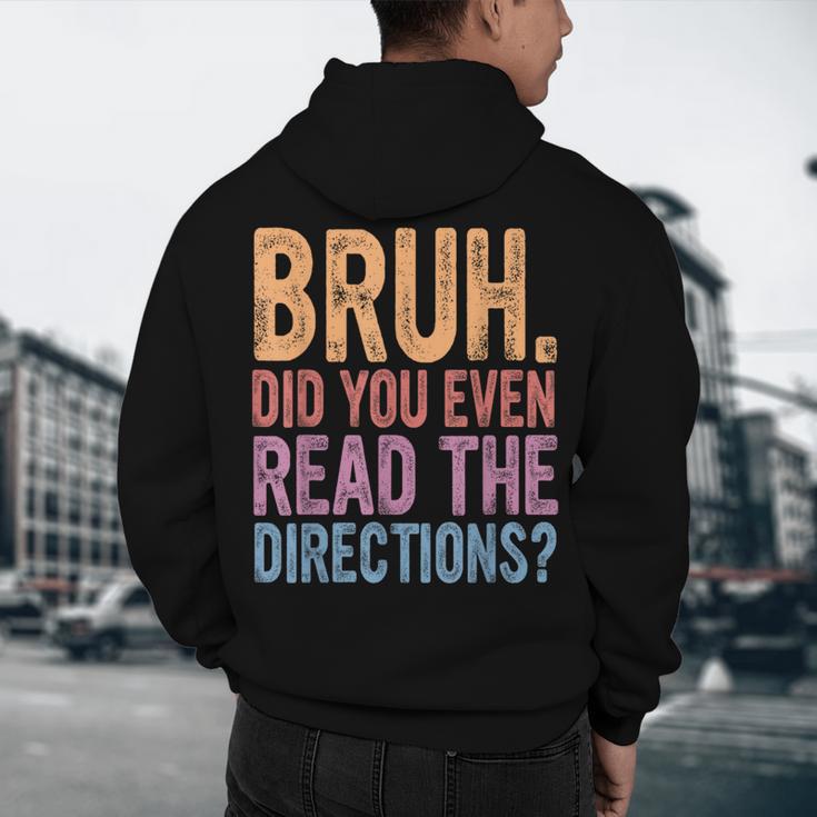 Bruh Did You Even Read The Directions Bruh Teacher For Men Women Men's Hoodie Back Print, novelty gifts, funny gifts Bruh Did You Even Read The Directions Bruh Teacher For Men Women Men's Hoodie Back Print, novelty gifts, funny gifts