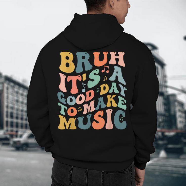 Bruh It's A Good Day To Make Music Musician Music Teacher Men's Hoodie Back Print, novelty gifts, funny gifts Bruh It's A Good Day To Make Music Musician Music Teacher Men's Hoodie Back Print, novelty gifts, funny gifts