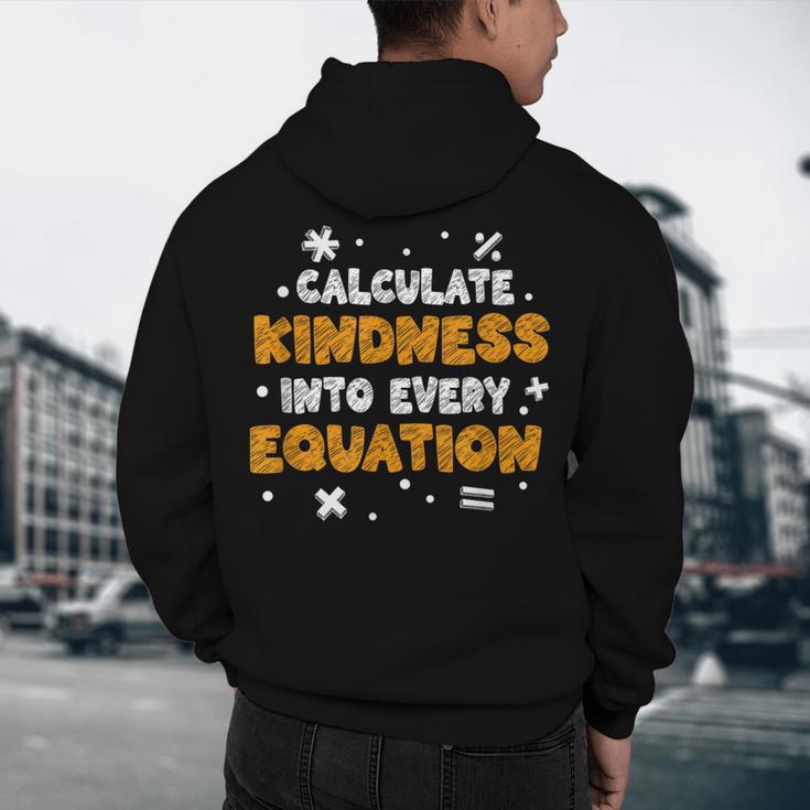 Calculate Kindness Into Every Equation Math Teacher School Men's Hoodie Back Print, novelty gifts, funny gifts Calculate Kindness Into Every Equation Math Teacher School Men's Hoodie Back Print, novelty gifts, funny gifts