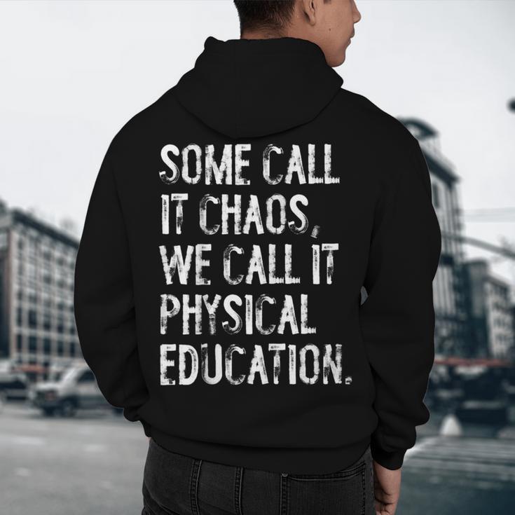Some Call It Chaos We Call It Physical Education Teacher Men's Hoodie Back Print, novelty gifts, funny gifts Some Call It Chaos We Call It Physical Education Teacher Men's Hoodie Back Print, novelty gifts, funny gifts
