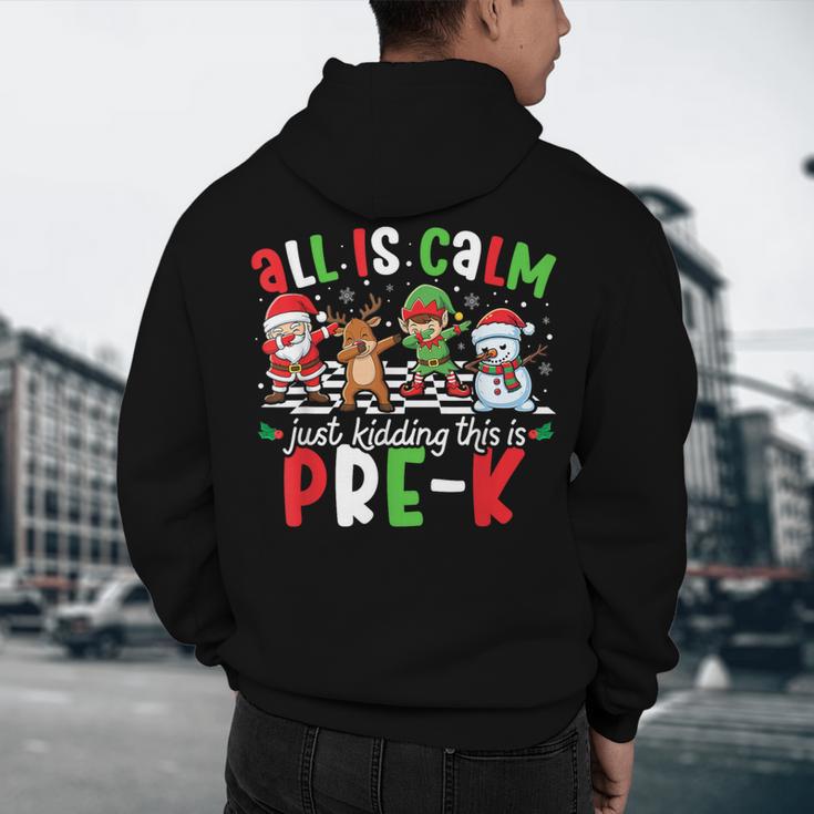 All Is Calm Just Kidding This Is Pre-K Christmas Teacher Men's Hoodie Back Print, novelty gifts, funny gifts