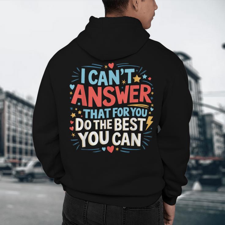 I Can't Answer That For You Staar Test Teacher Testing Day Men's Hoodie Back Print, novelty gifts, funny gifts I Can't Answer That For You Staar Test Teacher Testing Day Men's Hoodie Back Print, novelty gifts, funny gifts