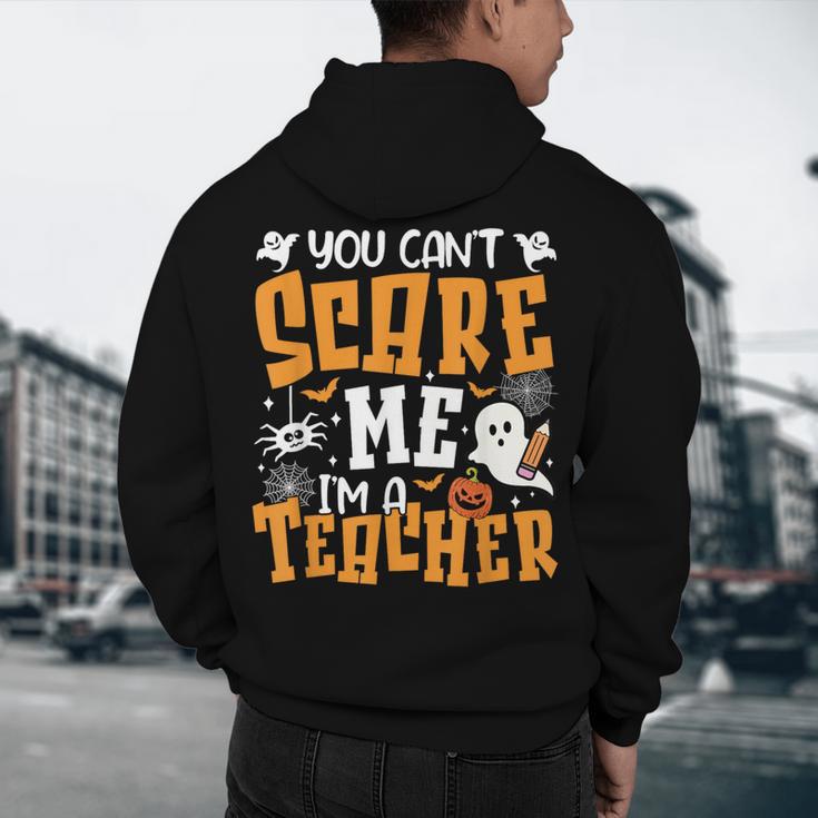 You Can't Scare Me I'm A Teacher Halloween Spooky Season Men's Hoodie Back Print, novelty gifts, funny gifts