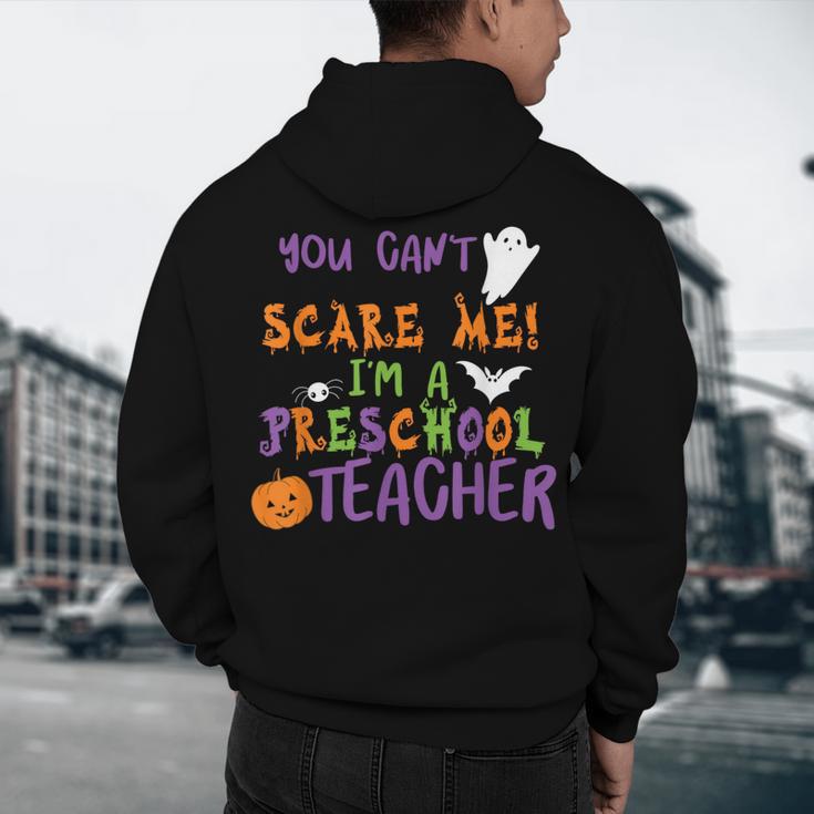 You Cant Scare Me Im A Preschool Teacher Men's Hoodie Back Print, novelty gifts, funny gifts You Cant Scare Me Im A Preschool Teacher Men's Hoodie Back Print, novelty gifts, funny gifts