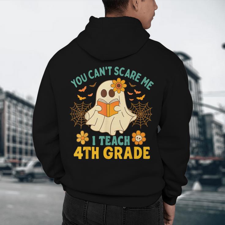 You Can't Scare Me I Teach 4th Grade Halloween Teacher Ghost Men's Hoodie Back Print, novelty gifts, funny gifts You Can't Scare Me I Teach 4th Grade Halloween Teacher Ghost Men's Hoodie Back Print, novelty gifts, funny gifts