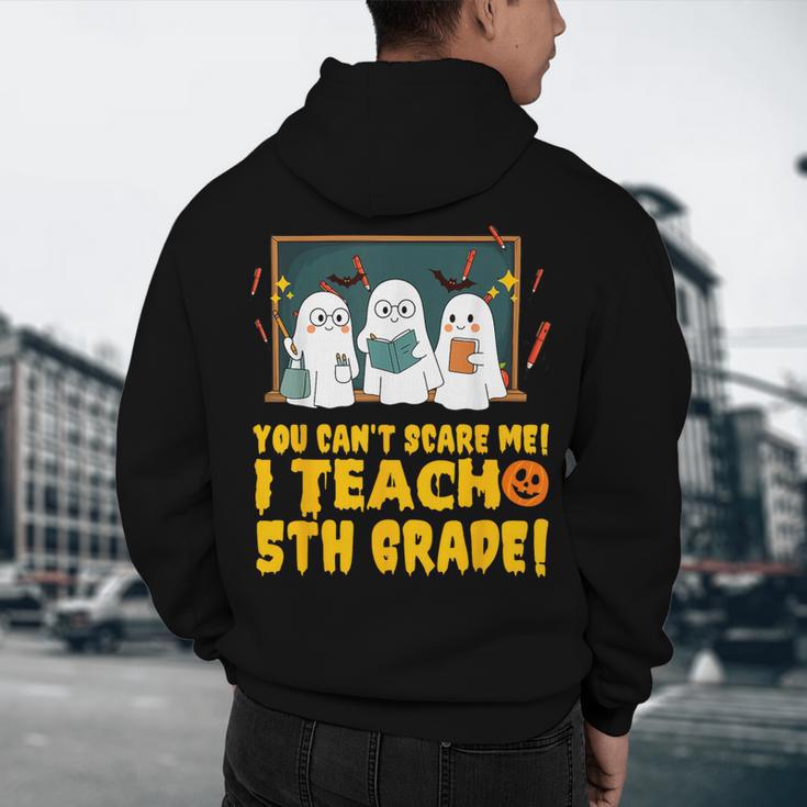 You Can't Scare Me I Teach 5th Grade Teacher Halloween Men's Hoodie Back Print, novelty gifts, funny gifts You Can't Scare Me I Teach 5th Grade Teacher Halloween Men's Hoodie Back Print, novelty gifts, funny gifts