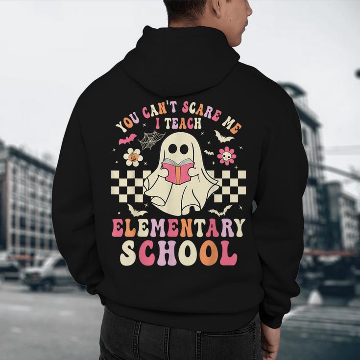 You Can't Scare Me I Teach Elementary School Teacher Spooky Men's Hoodie Back Print, novelty gifts, funny gifts You Can't Scare Me I Teach Elementary School Teacher Spooky Men's Hoodie Back Print, novelty gifts, funny gifts