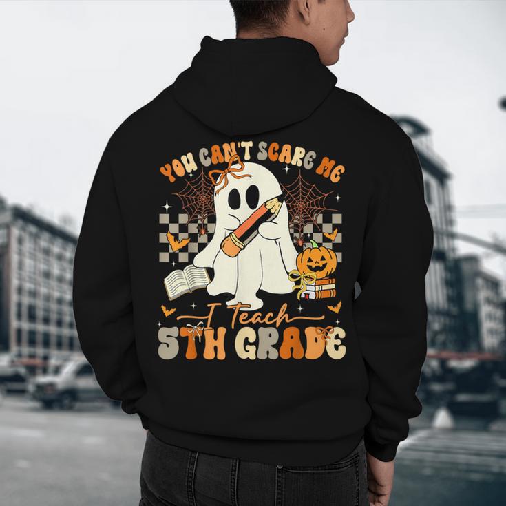 You Can't Scare Me I Teach Fifth Grade Teacher Halloween Men's Hoodie Back Print, novelty gifts, funny gifts You Can't Scare Me I Teach Fifth Grade Teacher Halloween Men's Hoodie Back Print, novelty gifts, funny gifts