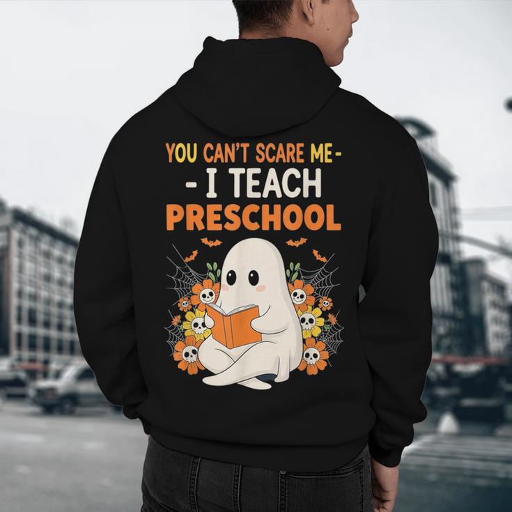 You Cant Scare Me I Teach Preschool Halloween Teacher Men's Hoodie Back Print, novelty gifts, funny gifts You Cant Scare Me I Teach Preschool Halloween Teacher Men's Hoodie Back Print, novelty gifts, funny gifts