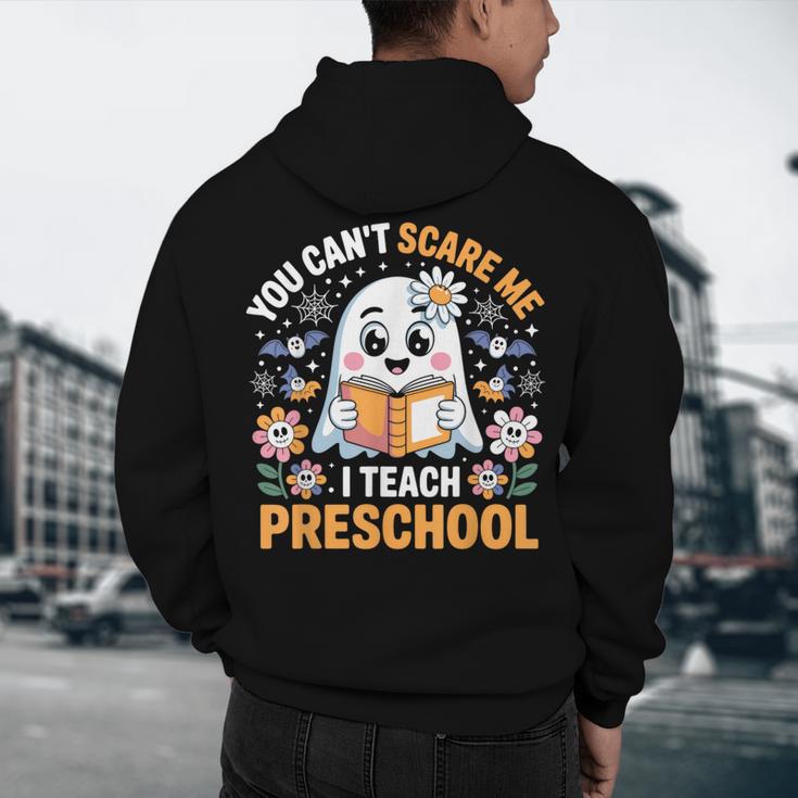 You Can't Scare Me I Teach Preschool Teacher Halloween Men's Hoodie Back Print, novelty gifts, funny gifts