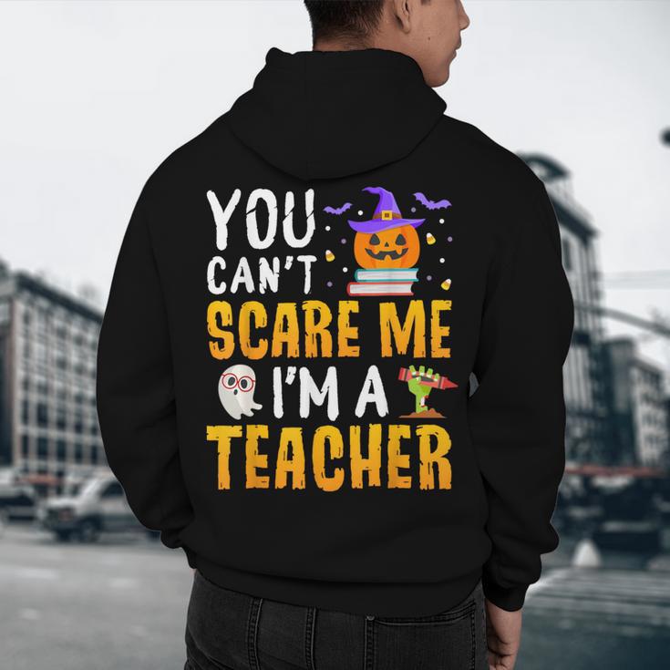 You Cant Scare Me Im A Teacher Halloween Trick Or Teach 2024 Men's Hoodie Back Print, novelty gifts, funny gifts You Cant Scare Me Im A Teacher Halloween Trick Or Teach 2024 Men's Hoodie Back Print, novelty gifts, funny gifts
