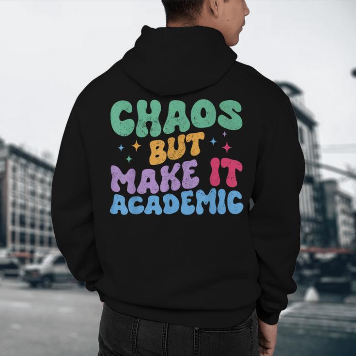 Chaos But Make It Academic Teacher Back To School Men's Hoodie Back Print, novelty gifts, funny gifts